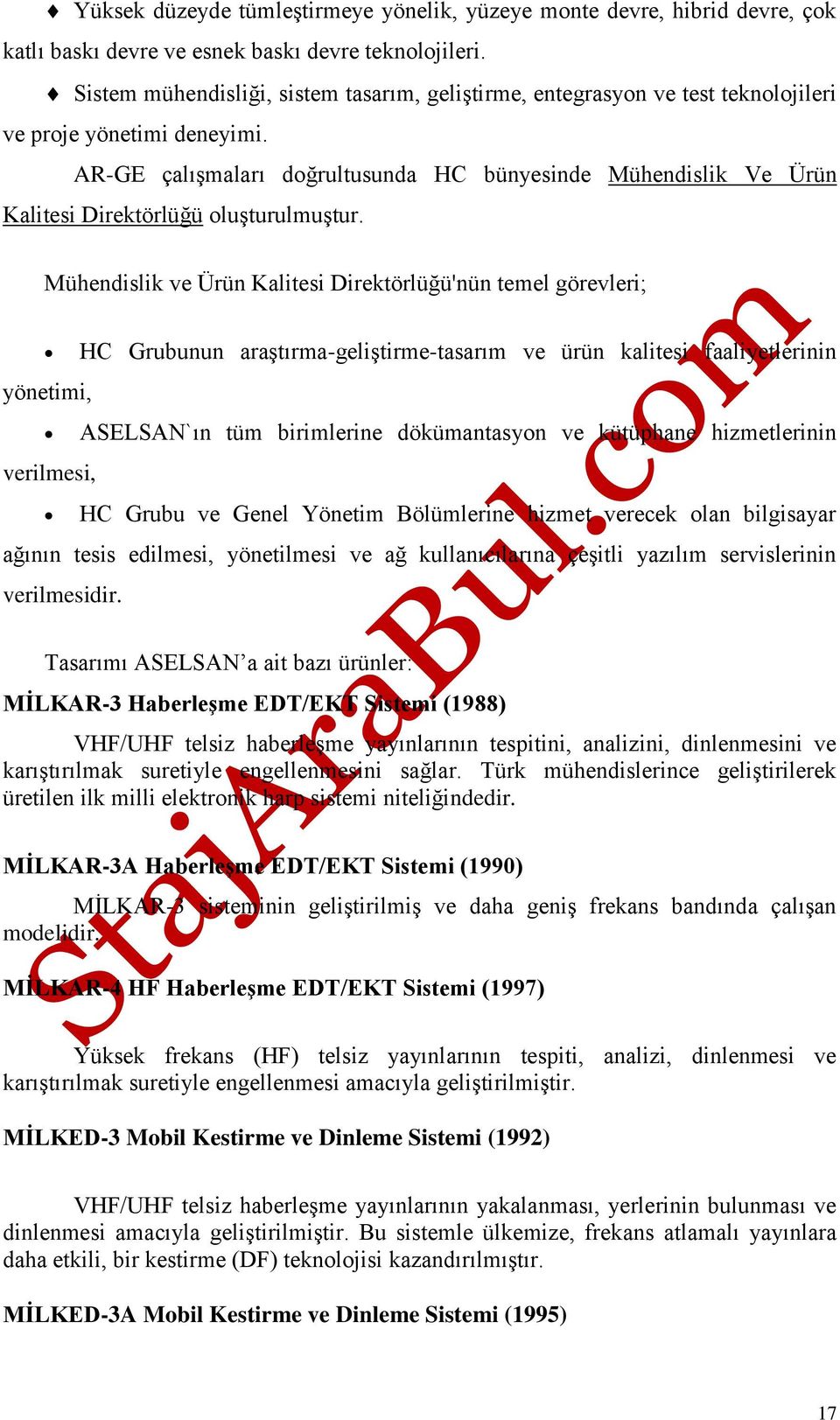 AR-GE çalışmaları doğrultusunda HC bünyesinde Mühendislik Ve Ürün Kalitesi Direktörlüğü oluşturulmuştur.