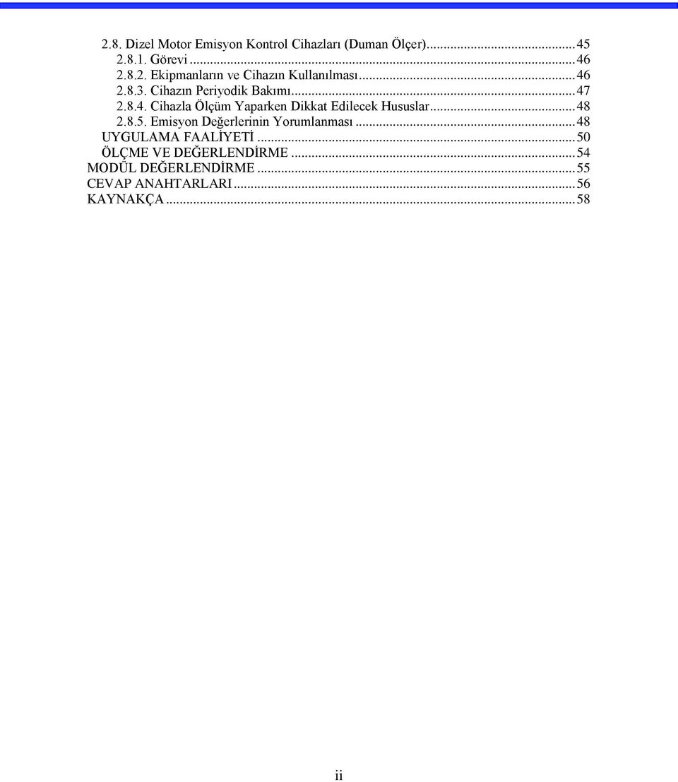 .. 48 2.8.5. Emisyon Değerlerinin Yorumlanması... 48 UYGULAMA FAALİYETİ... 50 ÖLÇME VE DEĞERLENDİRME.