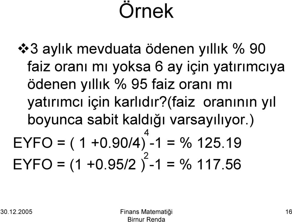 karlıdır?(faiz oranının yıl boyunca sabit kaldığı varsayılıyor.