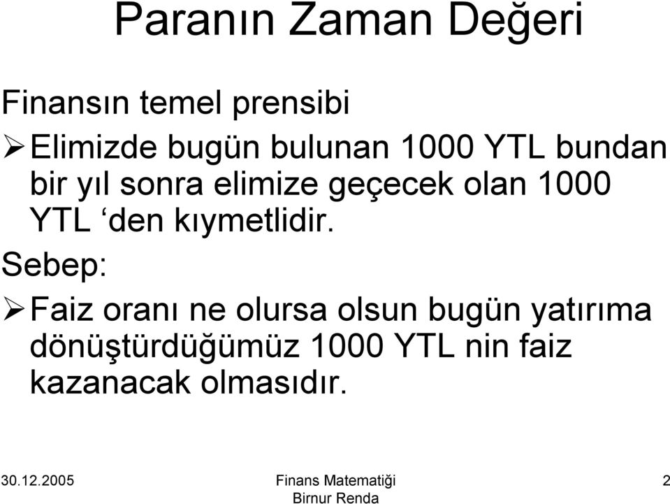 1000 YTL den kıymetlidir.