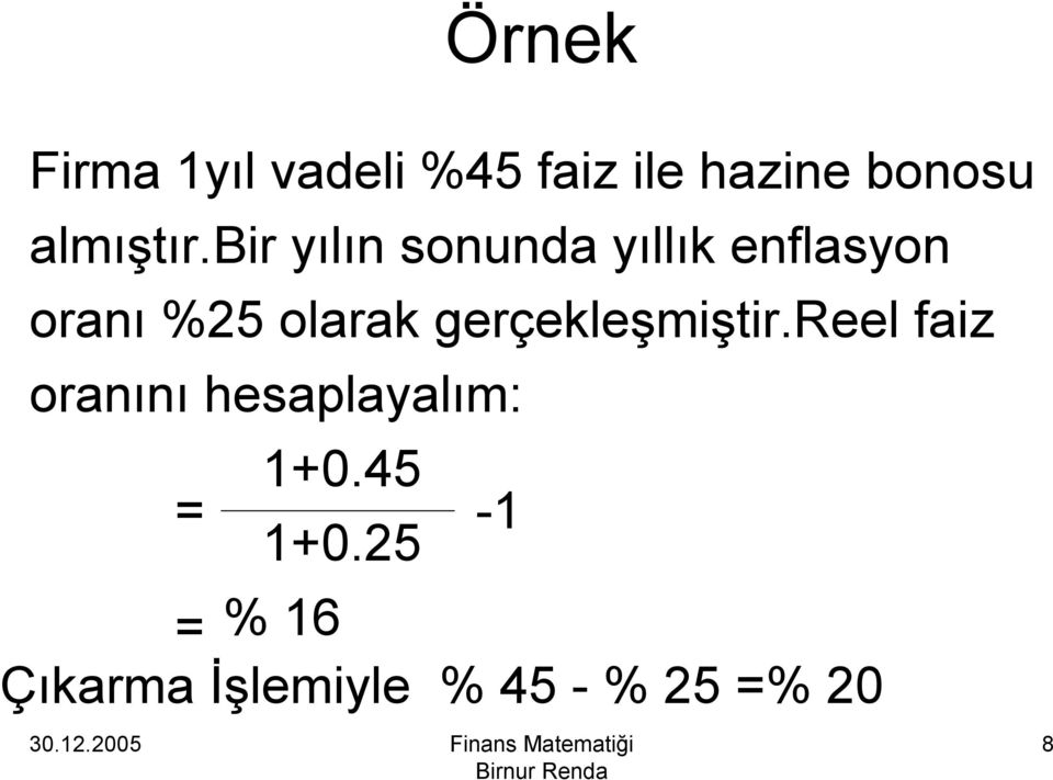 bir yılın sonunda yıllık enflasyon oranı %25 olarak