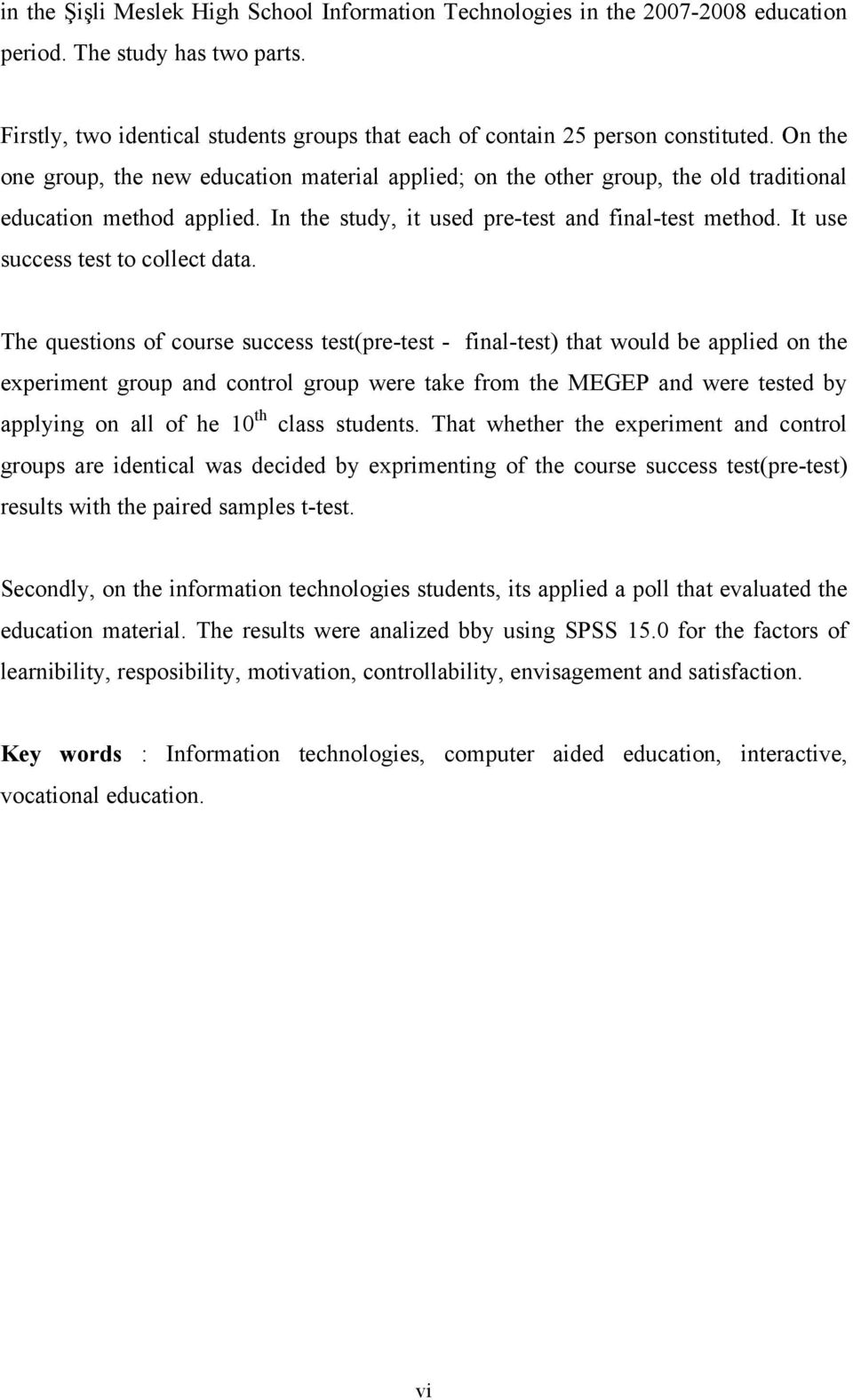 It use success test to collect data.