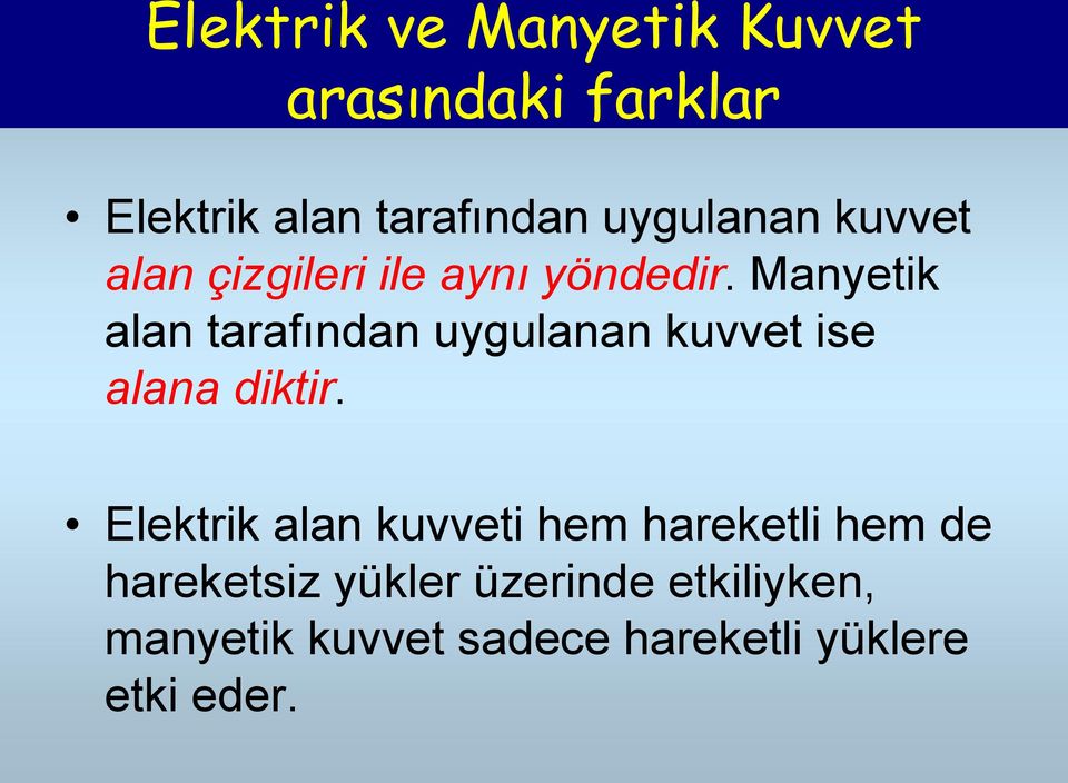 uygulanan kue ise alana dikir lekrik alan kuei hem harekeli hem de