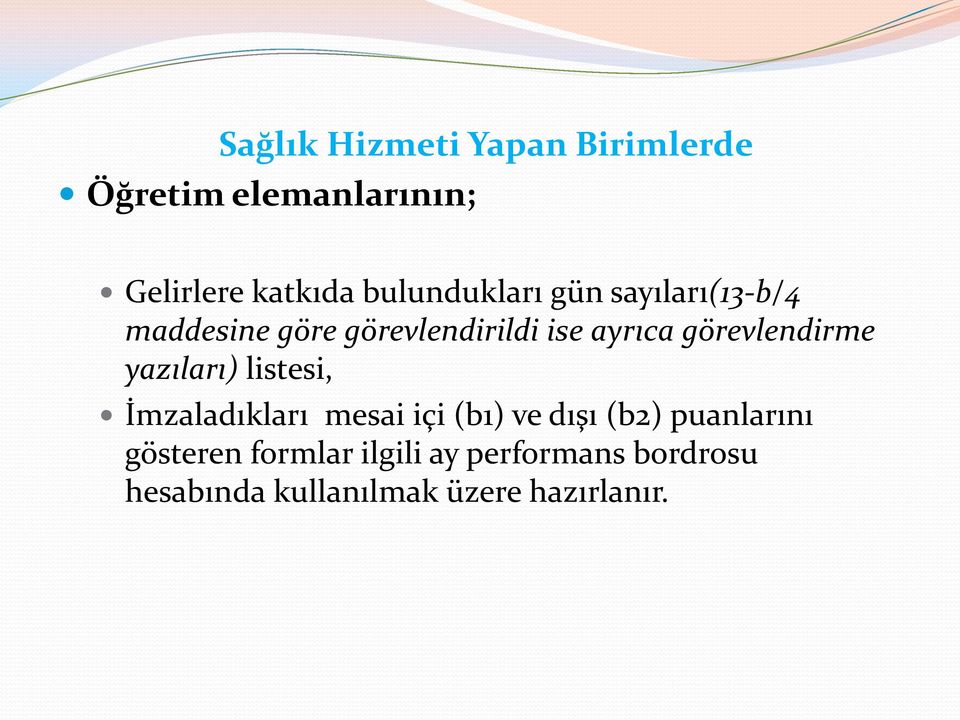 görevlendirme yazıları) listesi, İmzaladıkları mesai içi (b1) ve dışı (b2)