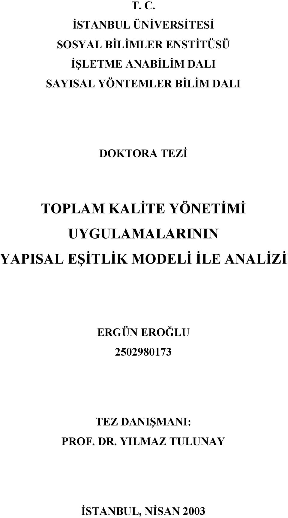 KALİTE YÖNETİMİ UYGULAMALARININ YAPISAL EŞİTLİK MODELİ İLE ANALİZİ