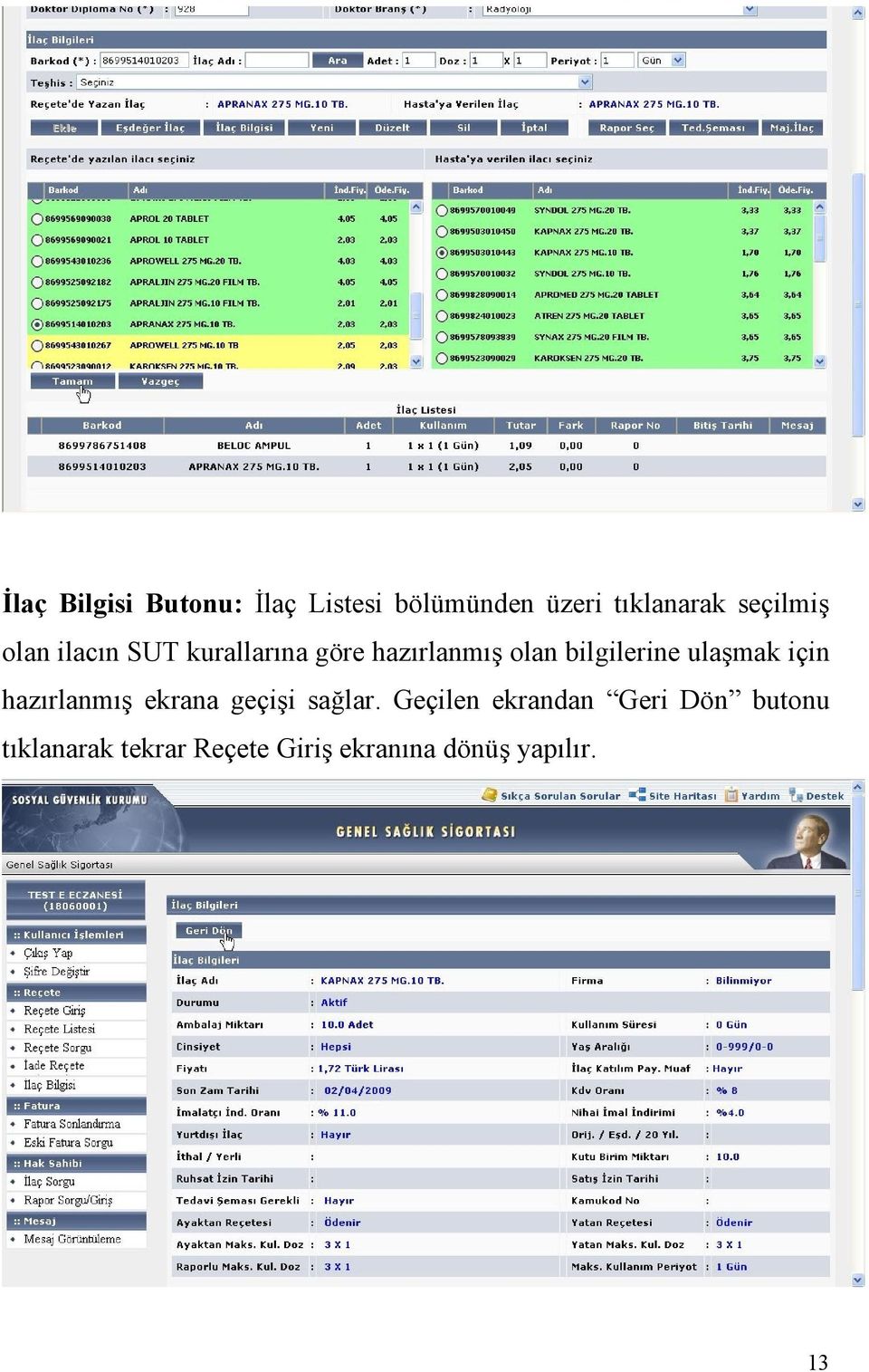 bilgilerine ulaşmak için hazırlanmış ekrana geçişi sağlar.