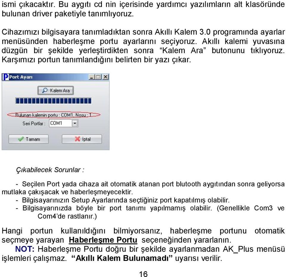 Karşımızı portun tanımlandığını belirten bir yazı çıkar.