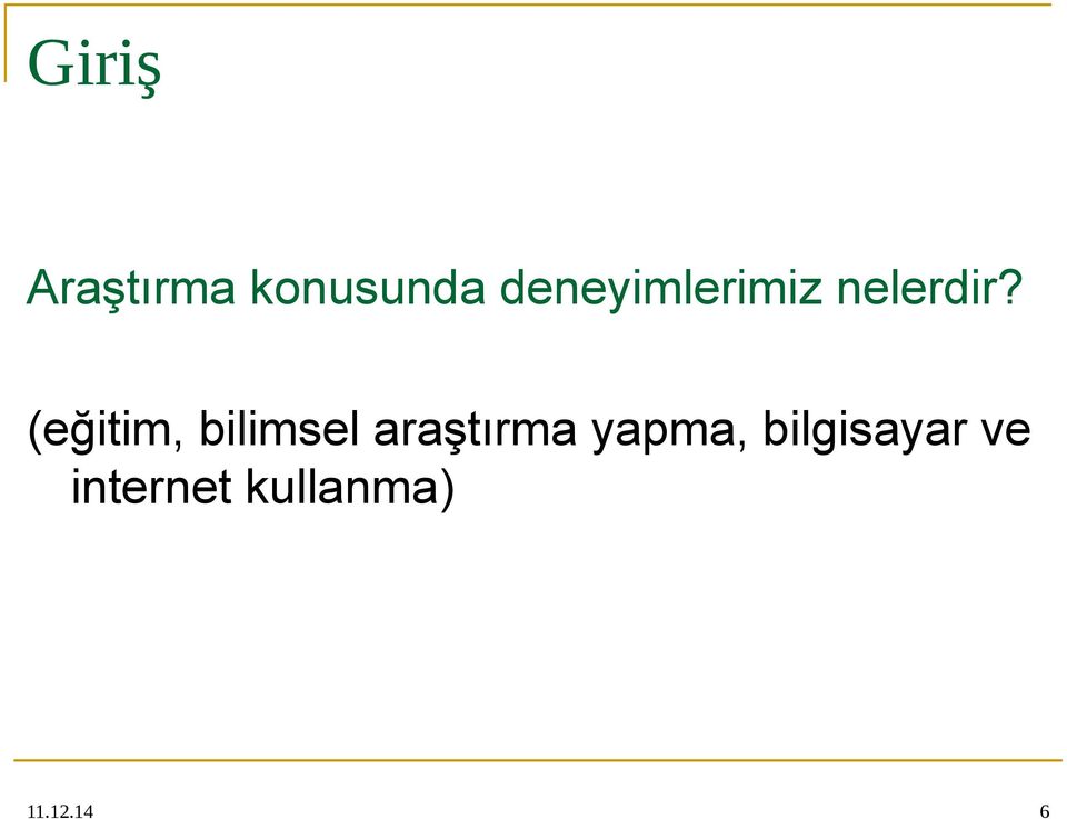 (eğitim, bilimsel araştırma