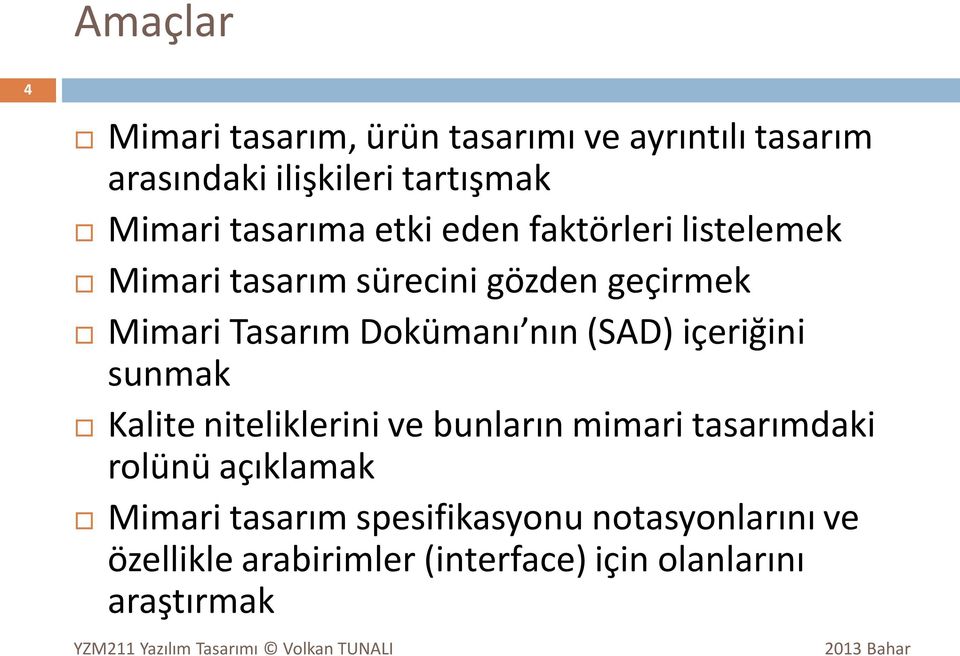 Dokümanı nın (SAD) içeriğini sunmak Kalite niteliklerini ve bunların mimari tasarımdaki rolünü