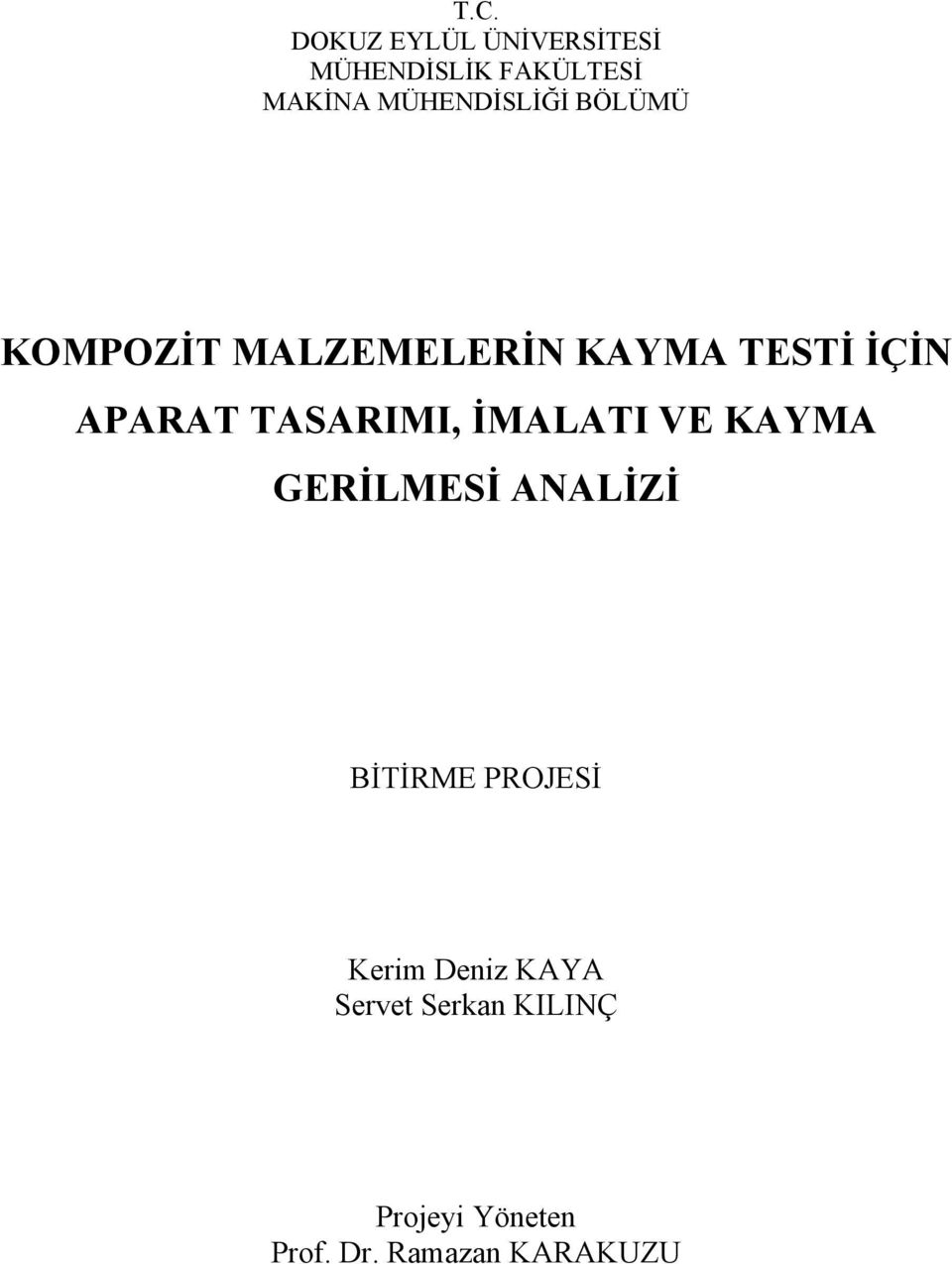 TASARIMI, İMALATI VE KAYMA GERİLMESİ ANALİZİ BİTİRME PROJESİ Kerim