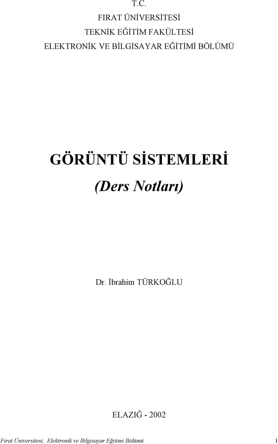 SİSTEMLERİ (Ders Notları) Dr.