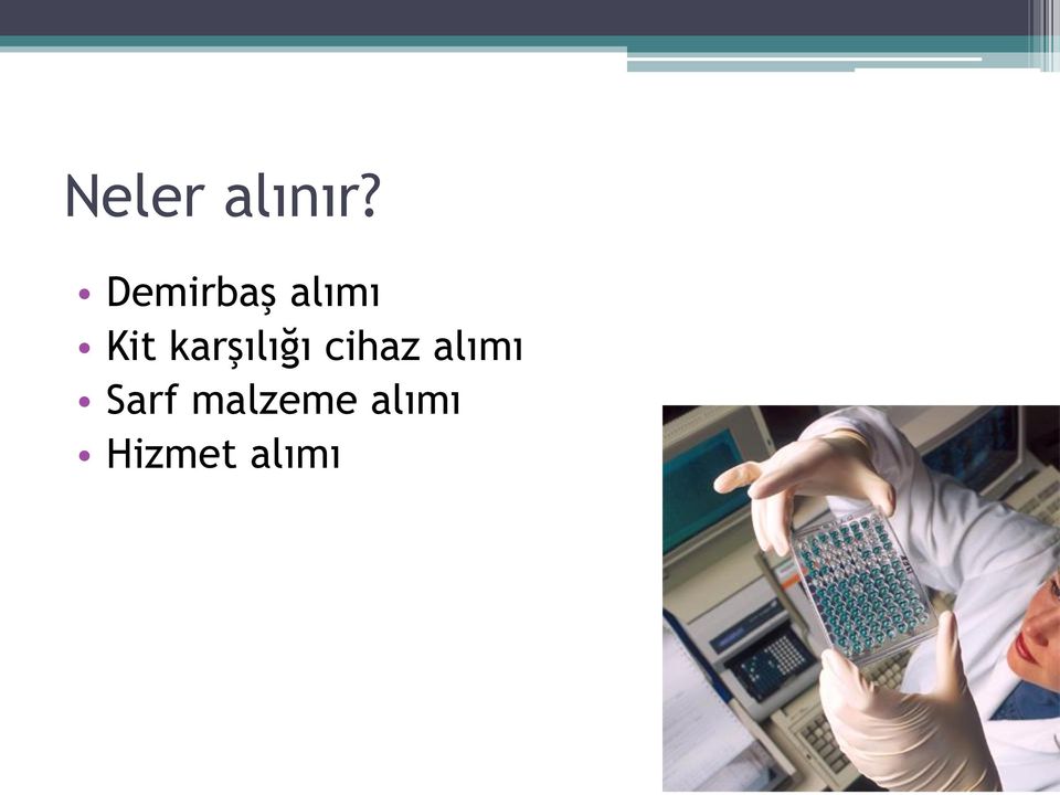 karşılığı cihaz alımı