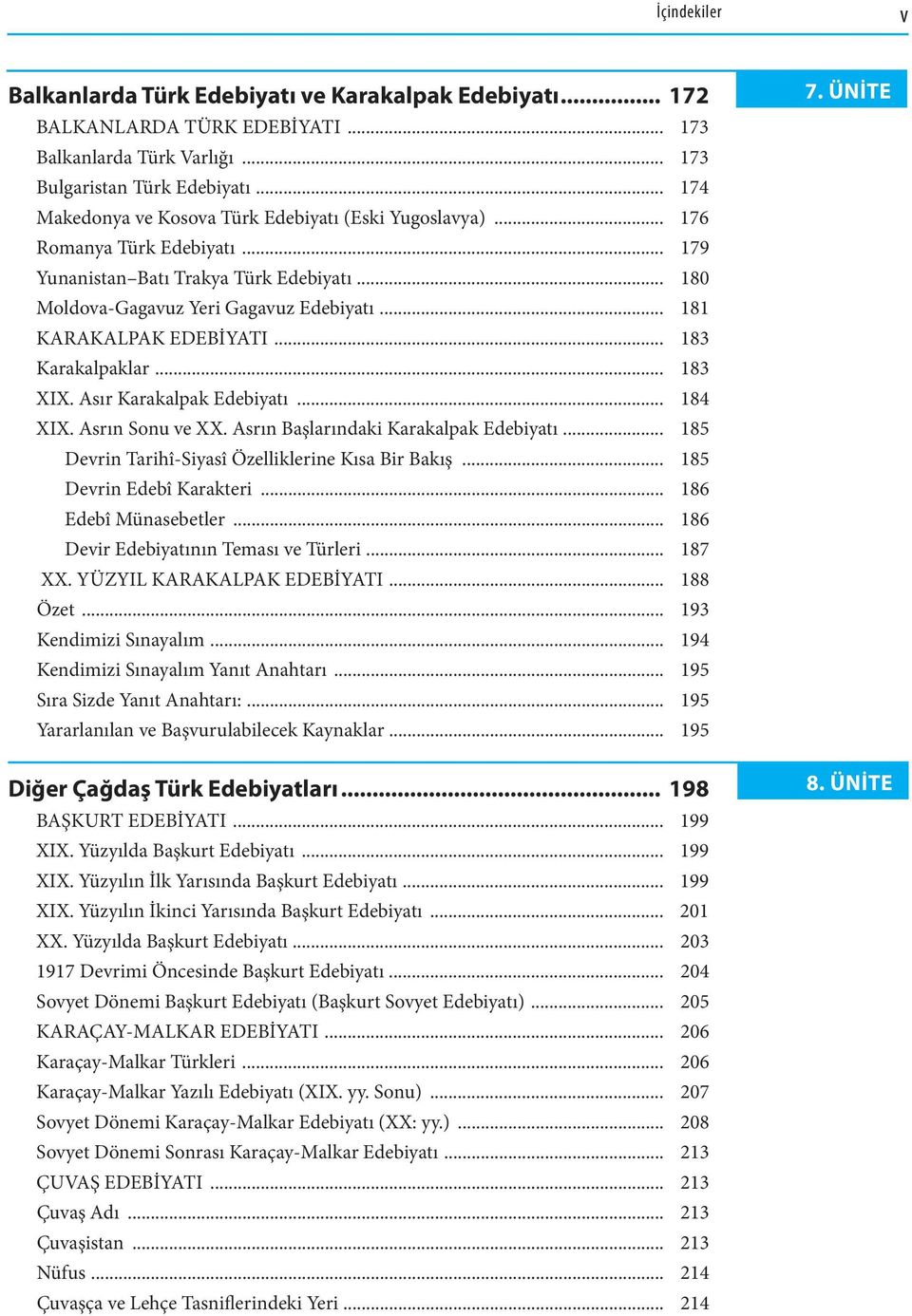 .. 181 KARAKALPAK EDEBİYATI... 183 Karakalpaklar... 183 XIX. Asır Karakalpak Edebiyatı... 184 XIX. Asrın Sonu ve XX. Asrın Başlarındaki Karakalpak Edebiyatı.