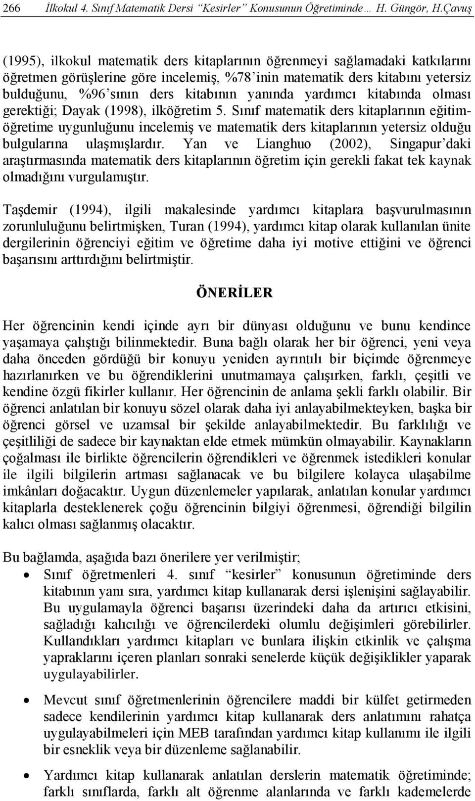 yanında yardımcı kitabında olması gerektiği; Dayak (1998), ilköğretim 5.