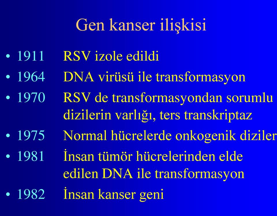 varlığı, ters transkriptaz Normal hücrelerde onkogenik diziler İnsan