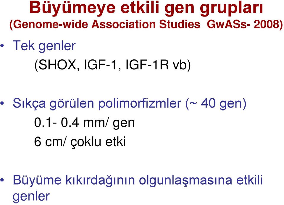 Sıkça görülen polimorfizmler (~ 40 gen) 0.1-0.