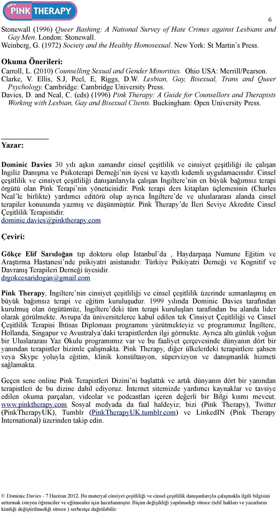 Cambridge: Cambridge University Press. Davies, D. and Neal, C. (eds) (1996) Pink Therapy: A Guide for Counsellors and Therapists Working with Lesbian, Gay and Bisexual Clients.