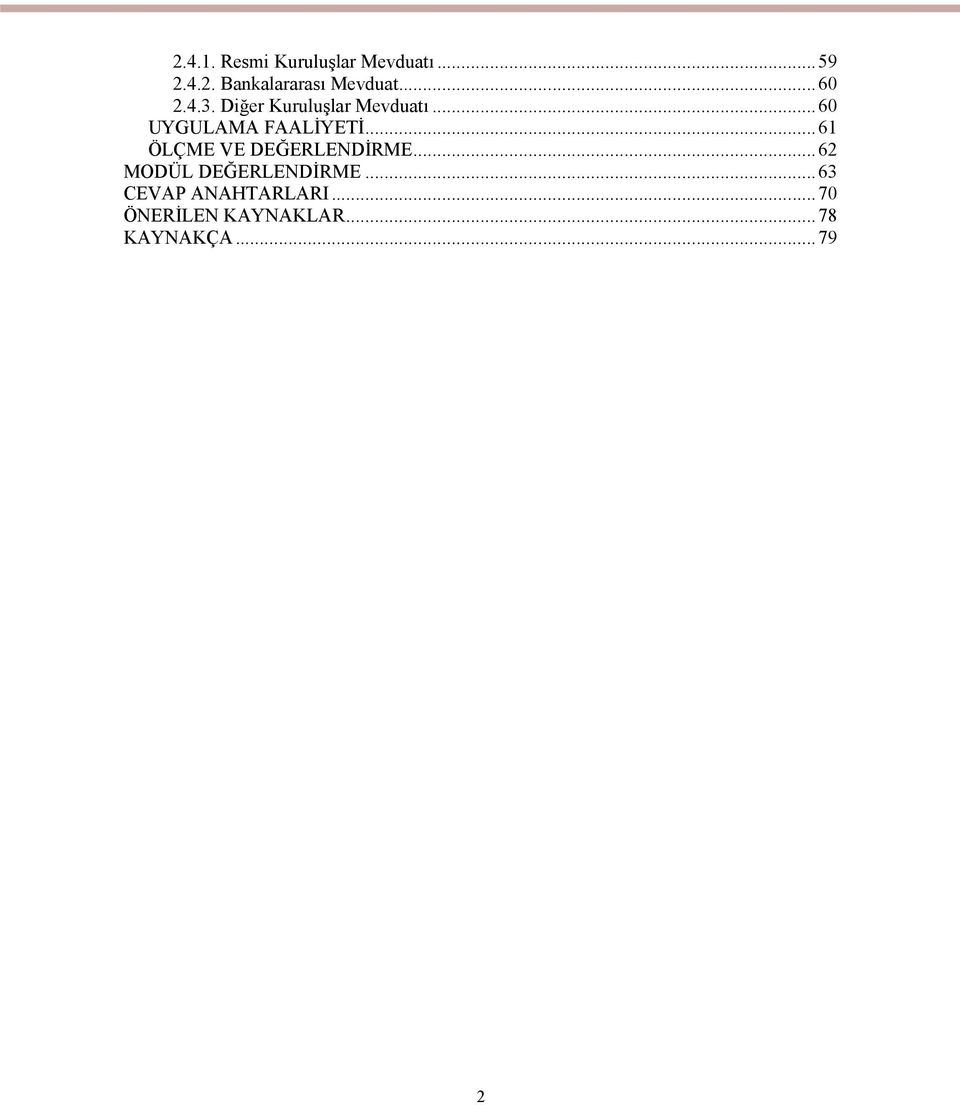 ..61 ÖLÇME VE DEĞERLENDİRME...62 MODÜL DEĞERLENDİRME.