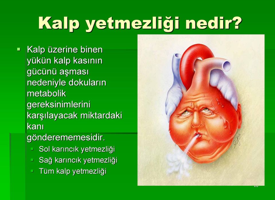 nedeniyle dokuların metabolik gereksinimlerini karşılayacak