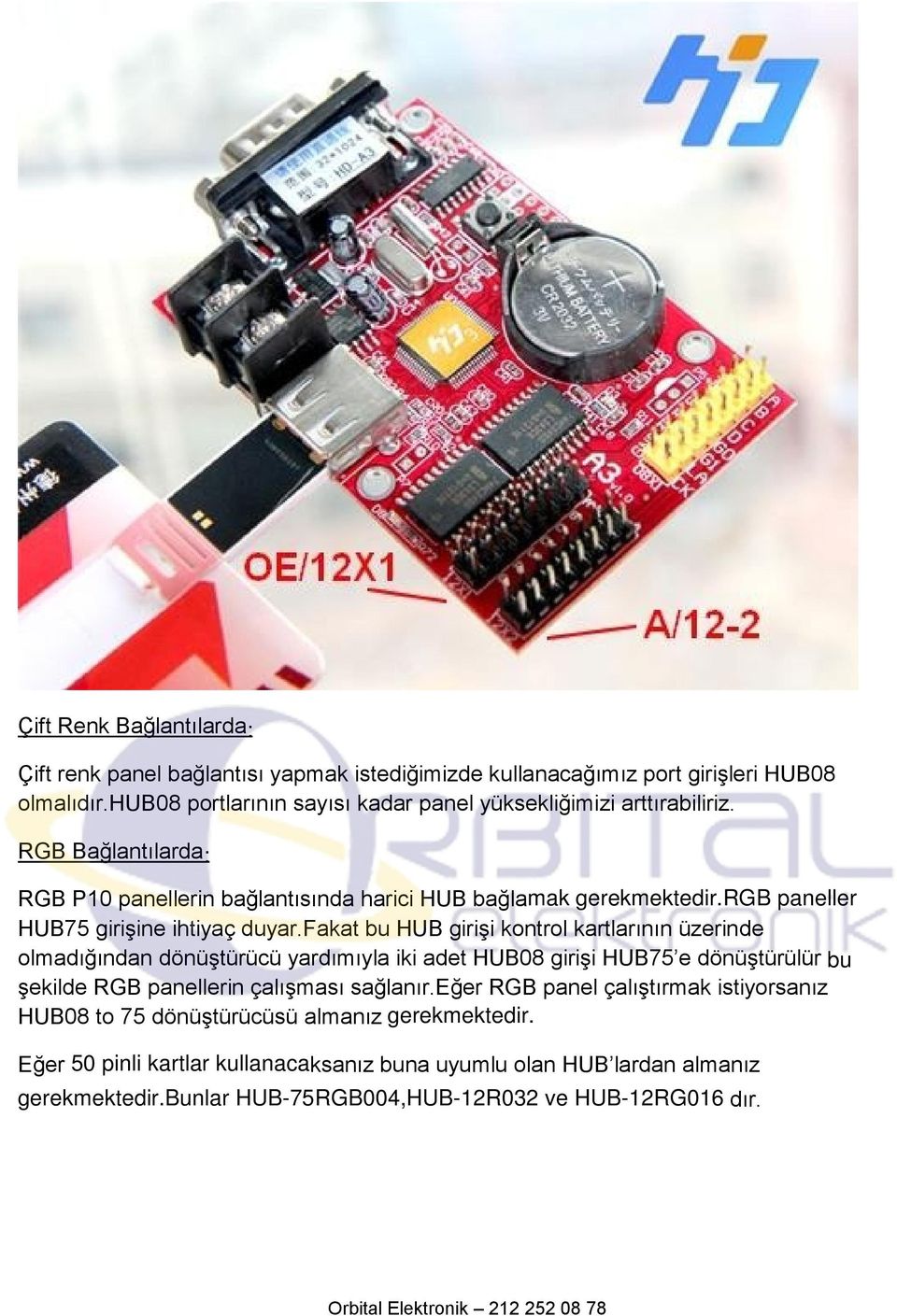 rgb paneller HUB7 girişine ihtiyaç duyar.