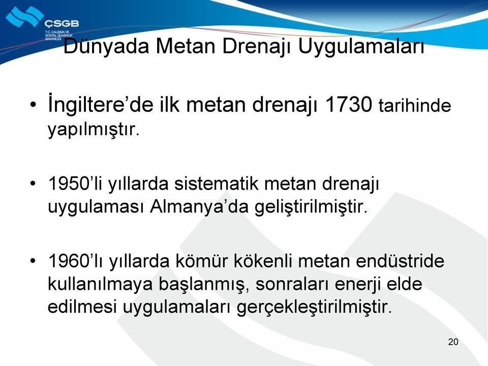 1950 li yıllarda sistematik metan drenajı uygulaması Almanya da