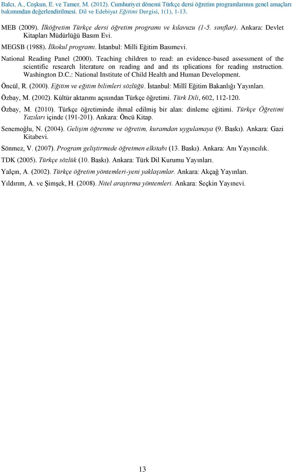 : National Institute of Child Health and Human Development. Öncül, R. (2000). Eğitim ve eğitim bilimleri sözlüğü. İstanbul: Millî Eğitim Bakanlığı Yayınları. Özbay, M. (2002).