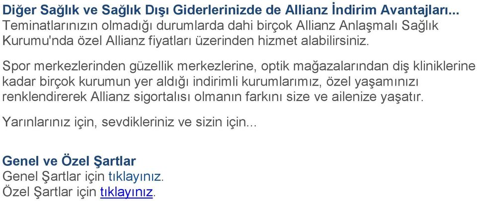 Spor merkezlerinden güzellik merkezlerine, optik mağazalarından diş kliniklerine kadar birçok kurumun yer aldığı indirimli kurumlarımız, özel