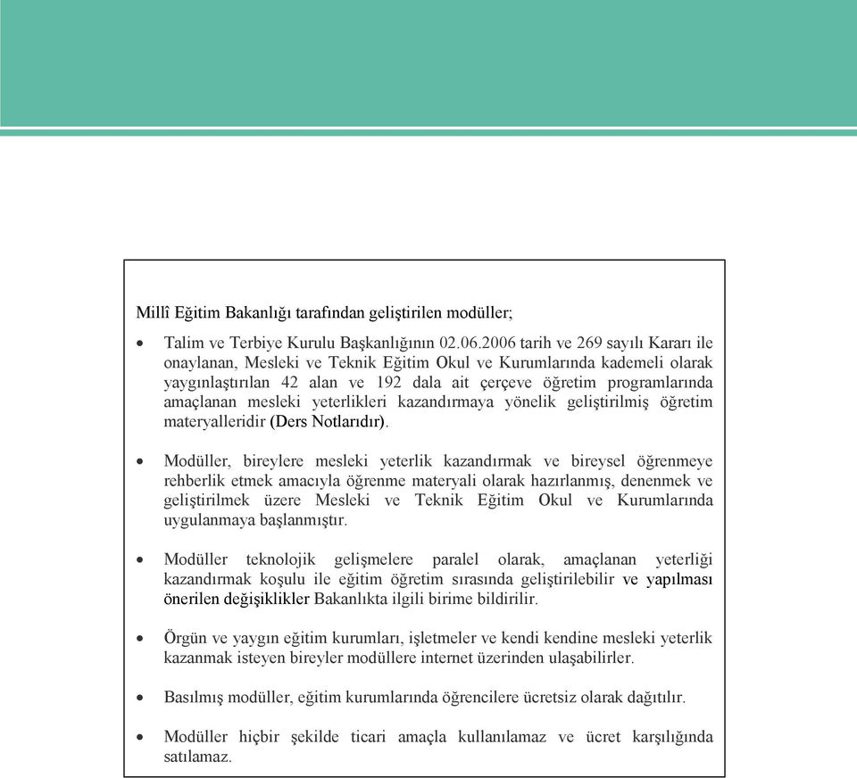 yeterlikleri kazandırmaya yönelik geliştirilmiş öğretim materyalleridir (ers Notlarıdır).