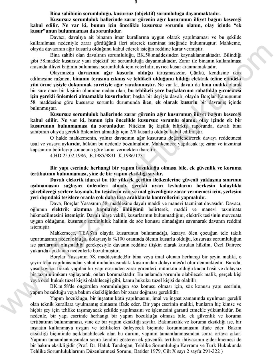 Davacı, davalıya ait binanın imar kurallarına uygun olarak yapılmaması ve bu şekilde kullanılması nedeniyle zarar gördüğünü ileri sürerek tazminat isteğinde bulunmuştur.