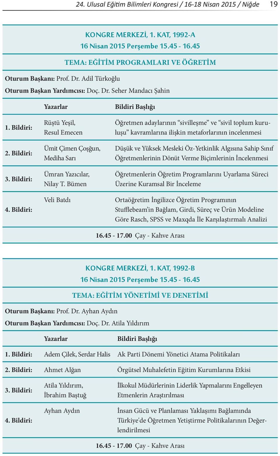 Bümen Veli Batdı Öğretmen adaylarının sivilleşme ve sivil toplum kuruluşu kavramlarına ilişkin metaforlarının incelenmesi Düşük ve Yüksek Mesleki Öz-Yetkinlik Algısına Sahip Sınıf Öğretmenlerinin