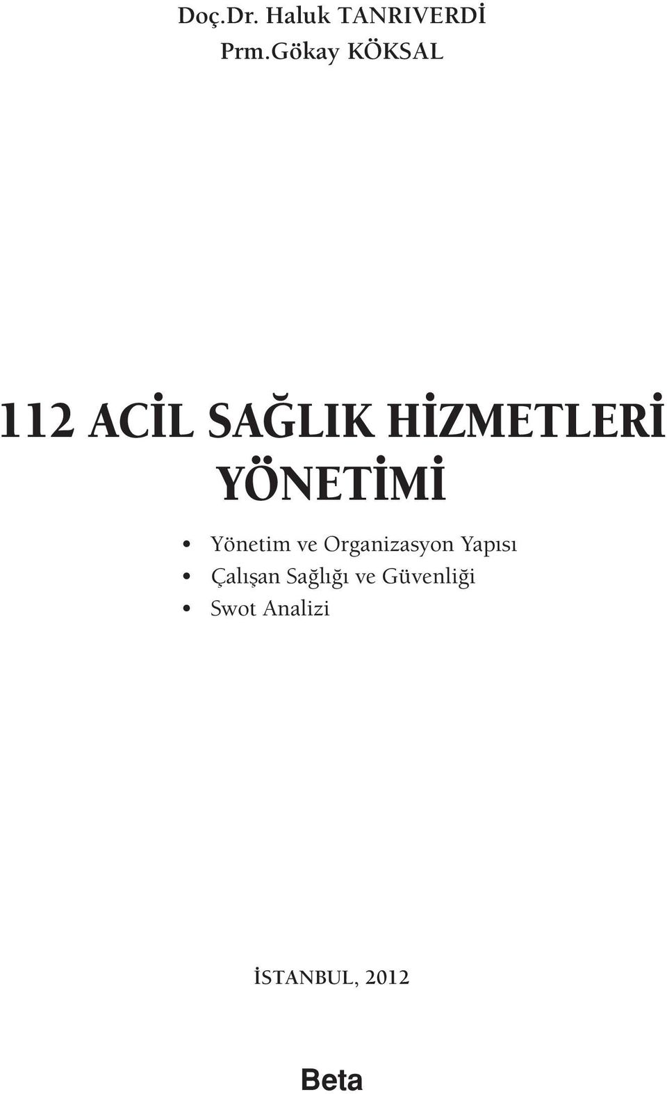 YÖNETİMİ Yönetim ve Organizasyon Yapısı