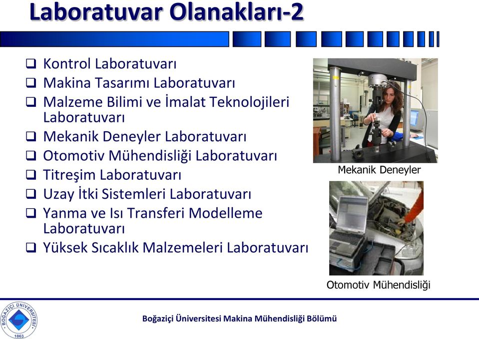 Laboratuvarı Titreşim Laboratuvarı Uzay İtki Sistemleri Laboratuvarı Yanma ve Isı Transferi