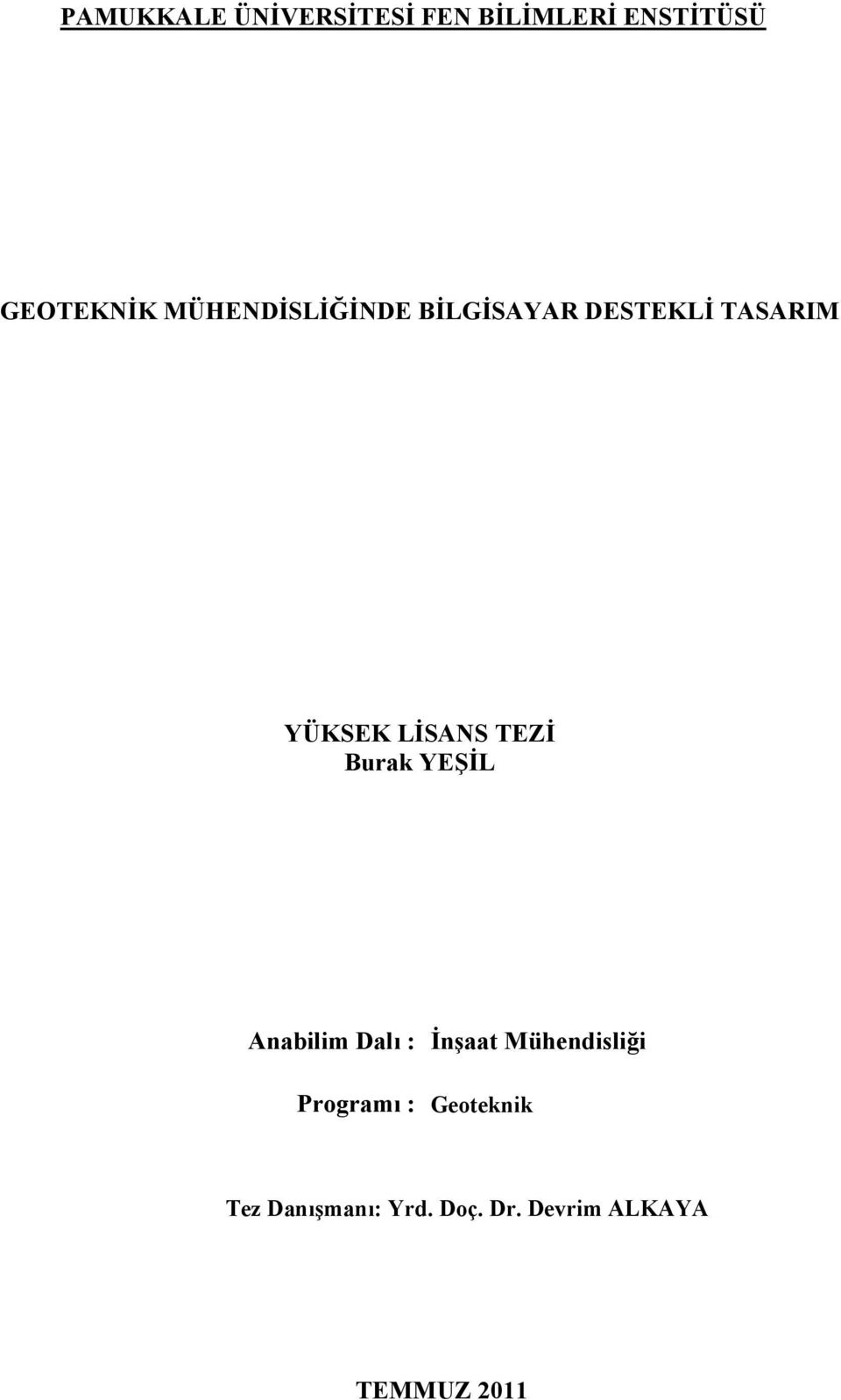 TEZİ Burak YEŞİL Anabilim Dalı : İnşaat Mühendisliği