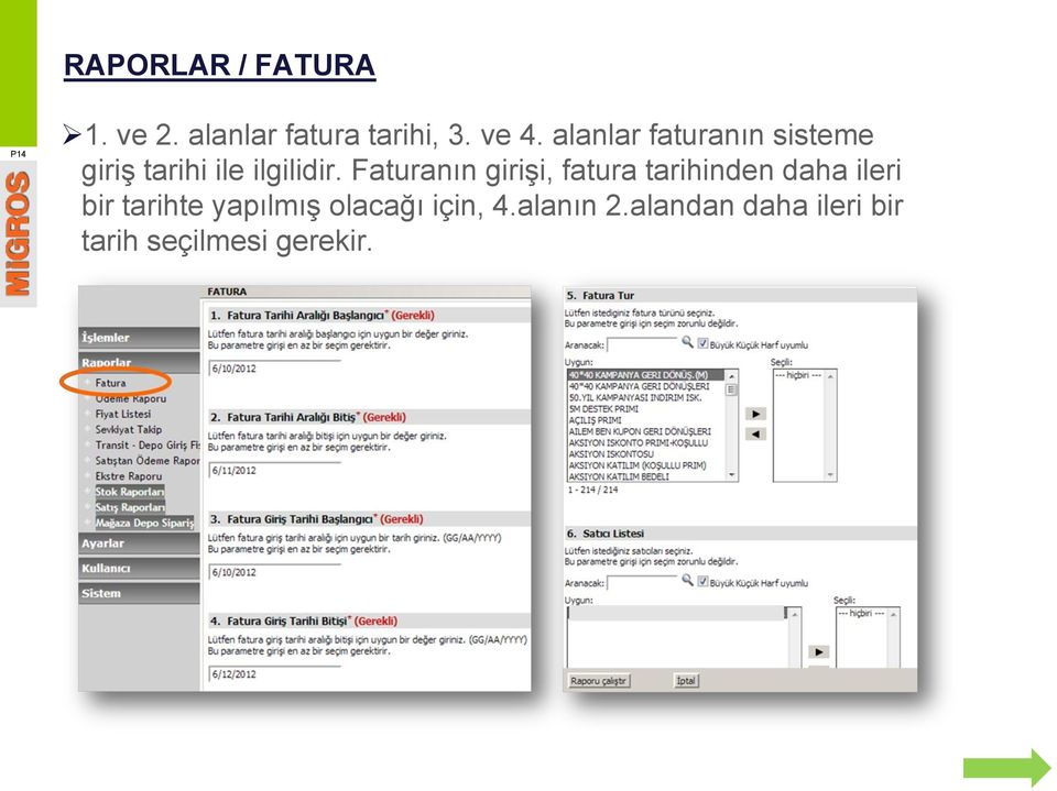 Faturanın girişi, fatura tarihinden daha ileri bir tarihte