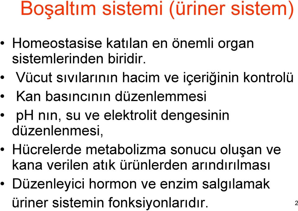 elektrolit dengesinin düzenlenmesi, Hücrelerde metabolizma sonucu oluşan ve kana verilen atık