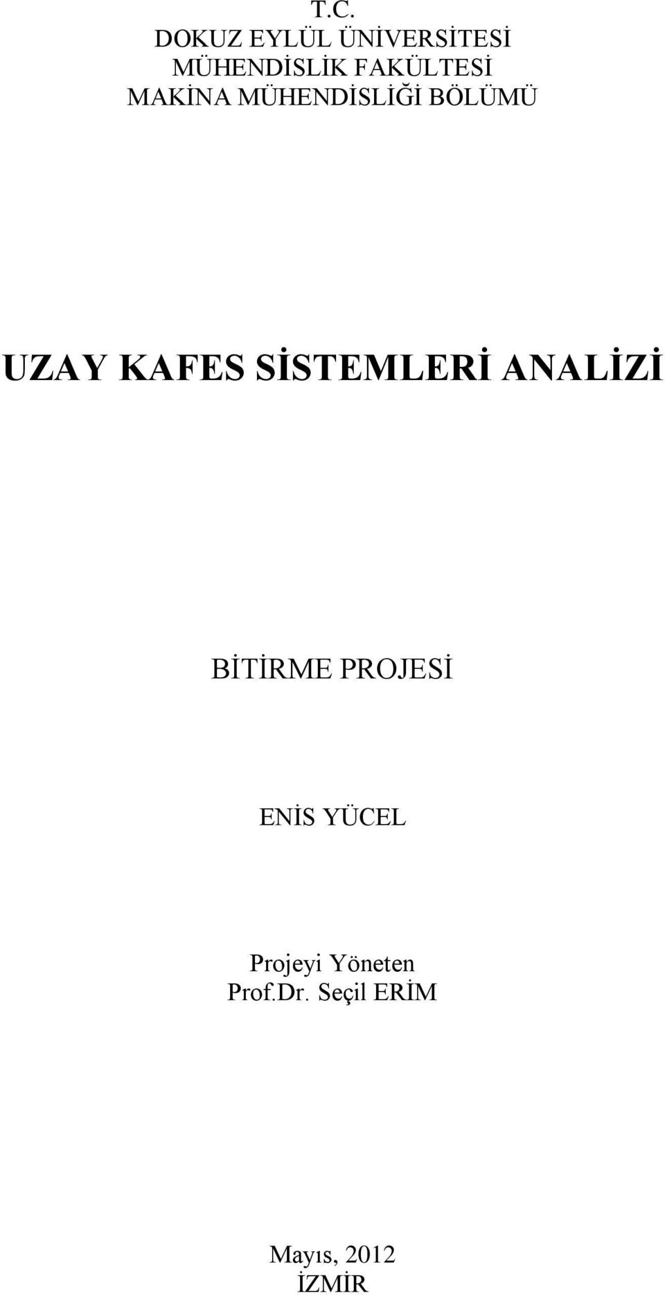 SİSTEMLERİ ANALİZİ BĠTĠRME PROJESĠ ENĠS YÜCEL