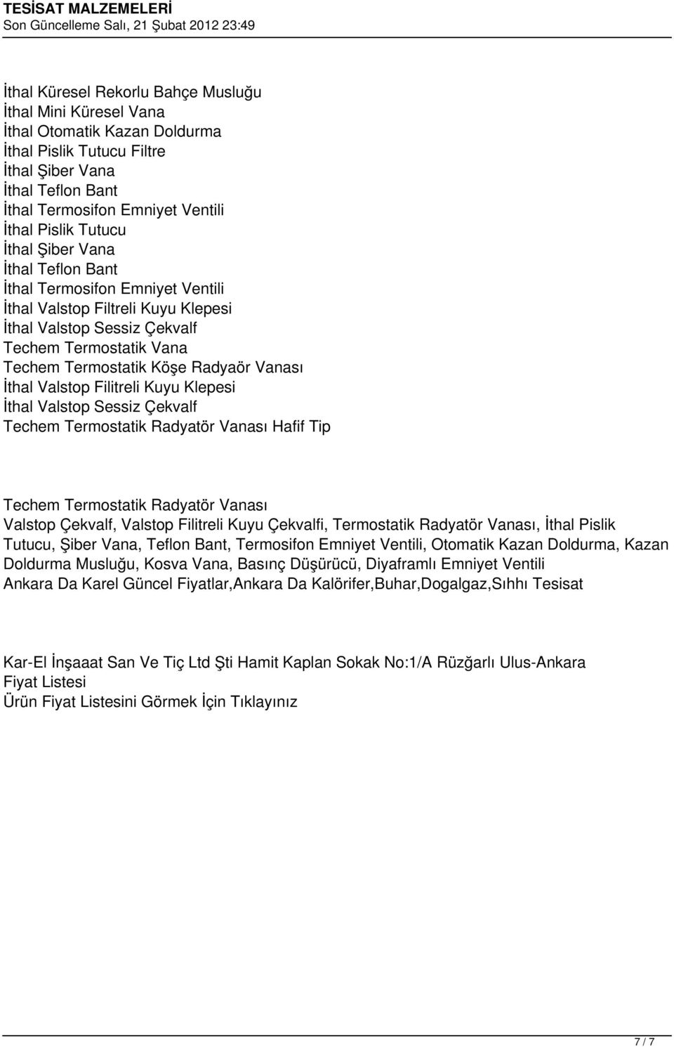 Vanası İthal Valstop Filitreli Kuyu Klepesi İthal Valstop Sessiz Çekvalf Techem Termostatik Radyatör Vanası Hafif Tip Techem Termostatik Radyatör Vanası Valstop Çekvalf, Valstop Filitreli Kuyu