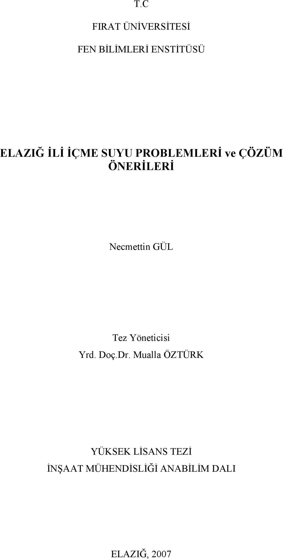 GÜL Tez Yöneticisi Yrd. Doç.Dr.