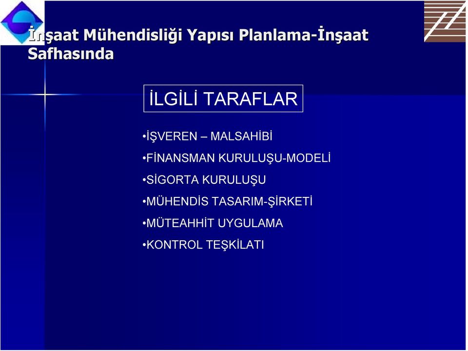 İŞVEREN MALSAHİBİ FİNANSMAN KURULUŞU-MODELİ SİGORTA