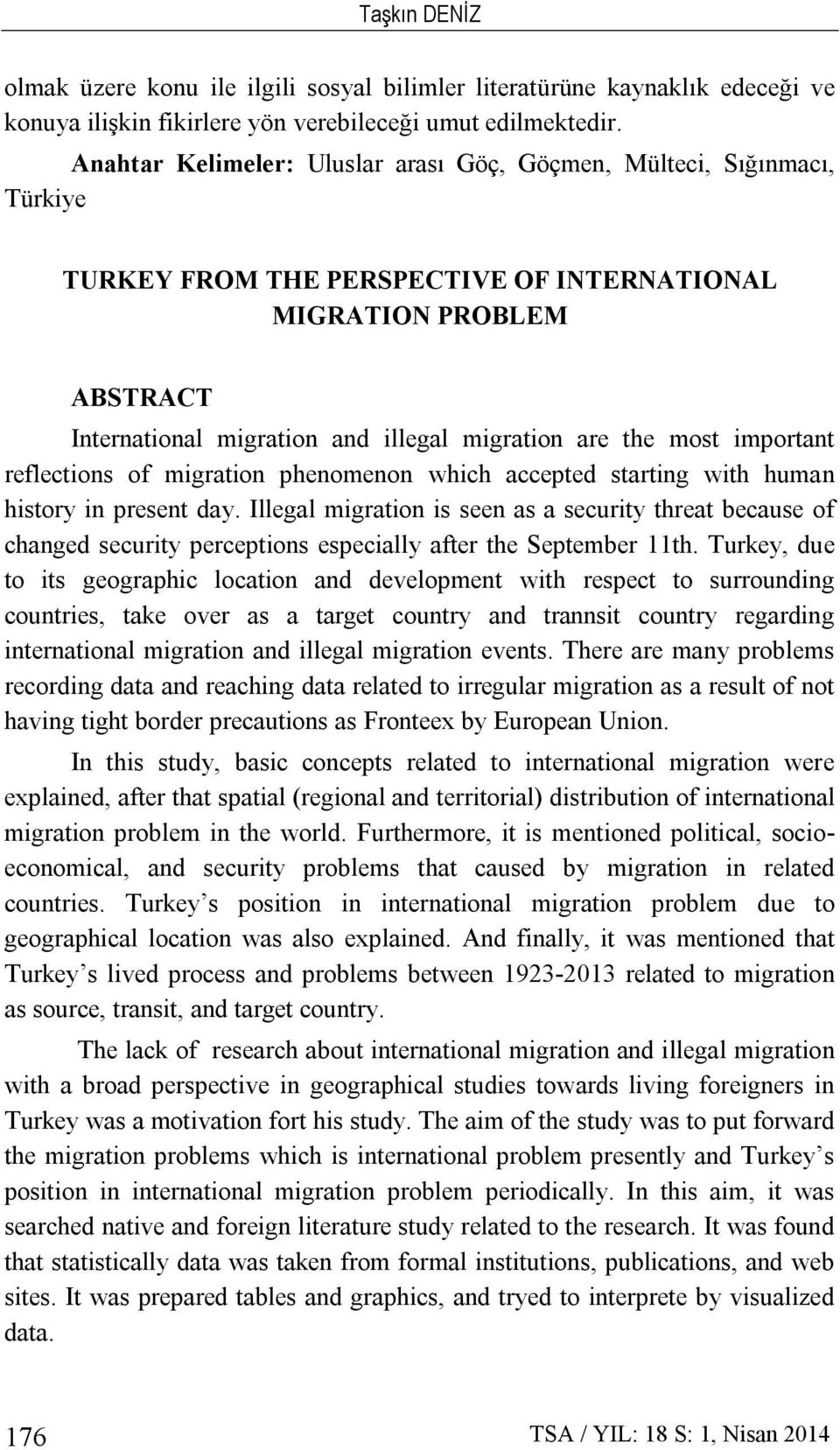 most important reflections of migration phenomenon which accepted starting with human history in present day.