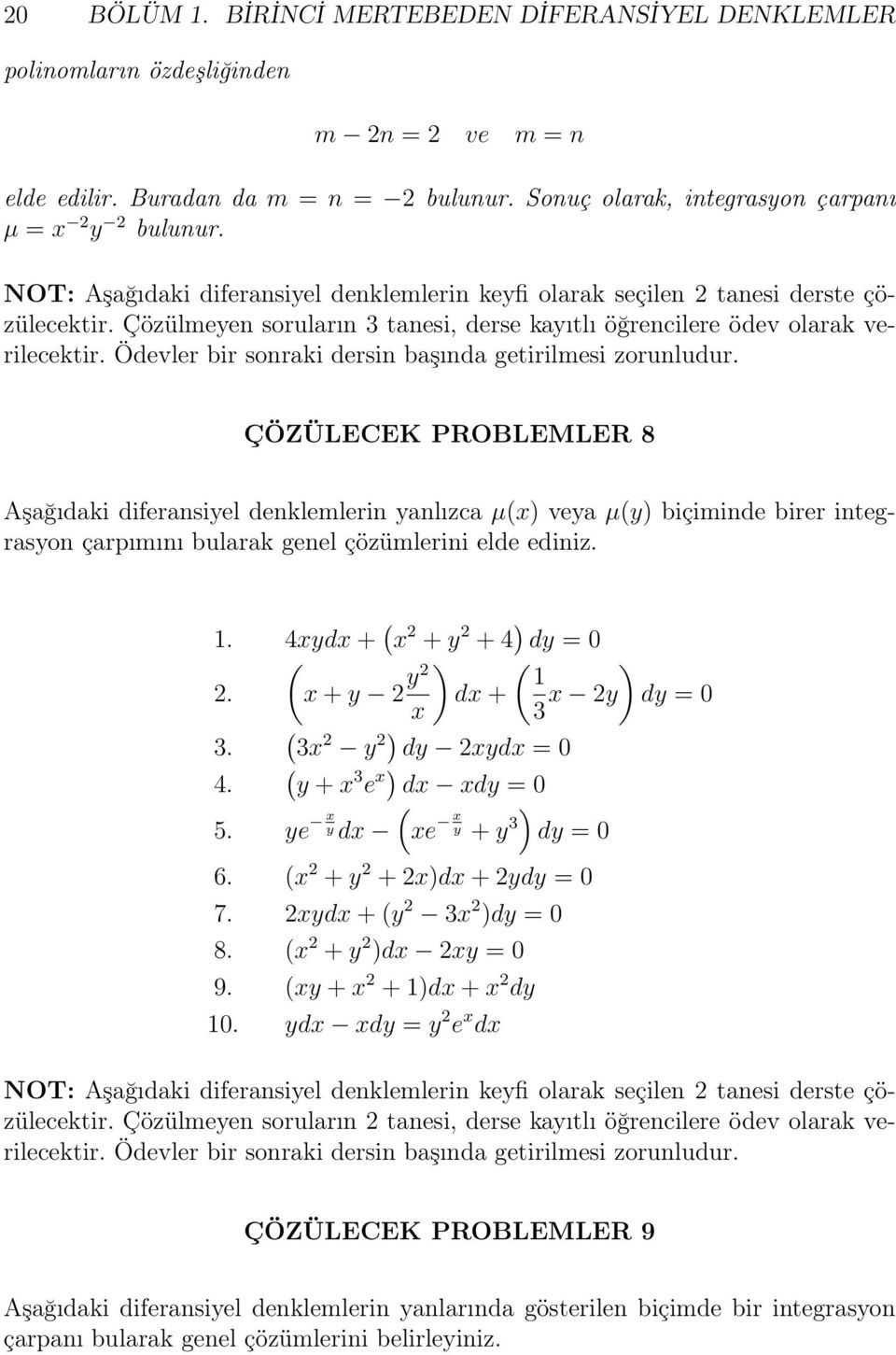 Ödevler bir sonraki dersin başında getirilmesi zorunludur.