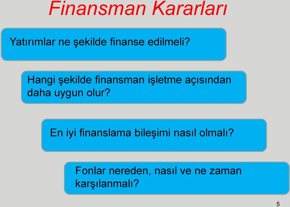 Hangi şekilde finansman işletme açısından daha uygun