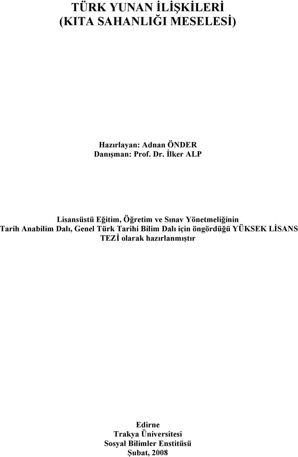 İlker ALP Lisansüstü Eğitim, Öğretim ve Sınav Yönetmeliğinin Tarih Anabilim