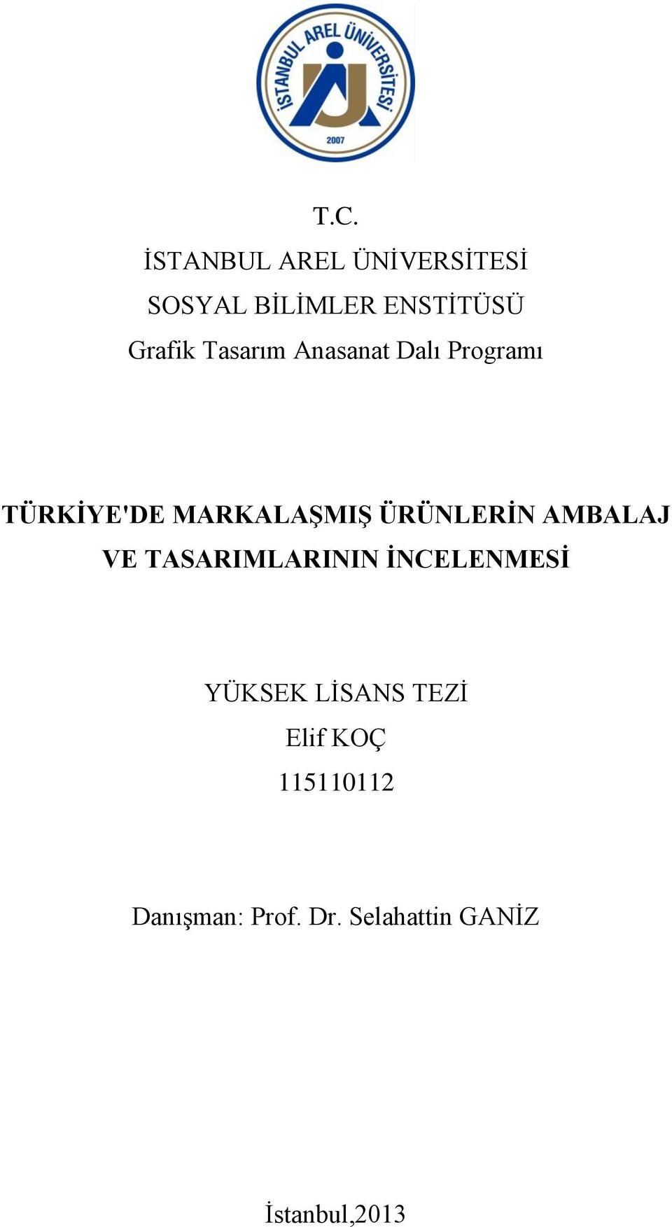 ÜRÜNLERİN AMBALAJ VE TASARIMLARININ İNCELENMESİ YÜKSEK LİSANS