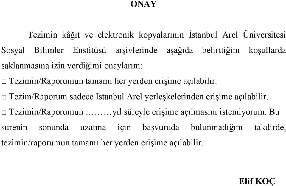Tezim/Raporum sadece İstanbul Arel yerleşkelerinden erişime açılabilir.