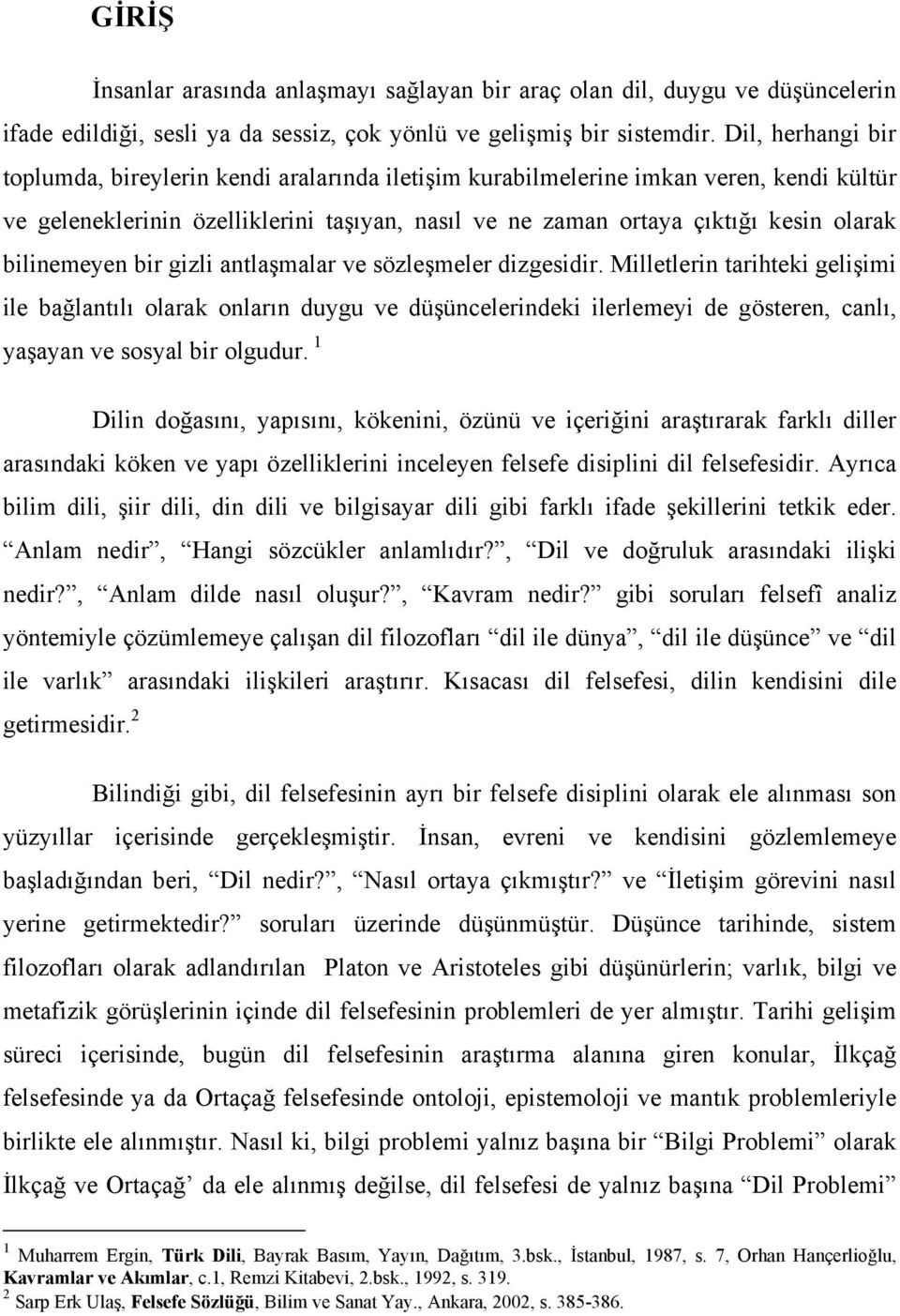 bilinemeyen bir gizli antlaşmalar ve sözleşmeler dizgesidir.