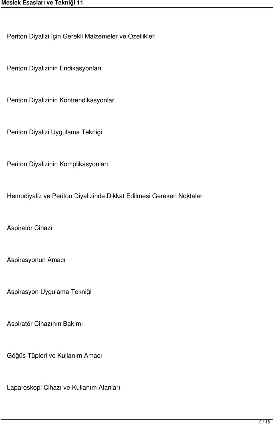 Hemodiyaliz ve Periton Diyalizinde Dikkat Edilmesi Gereken Noktalar Aspiratör Cihazı Aspirasyonun Amacı