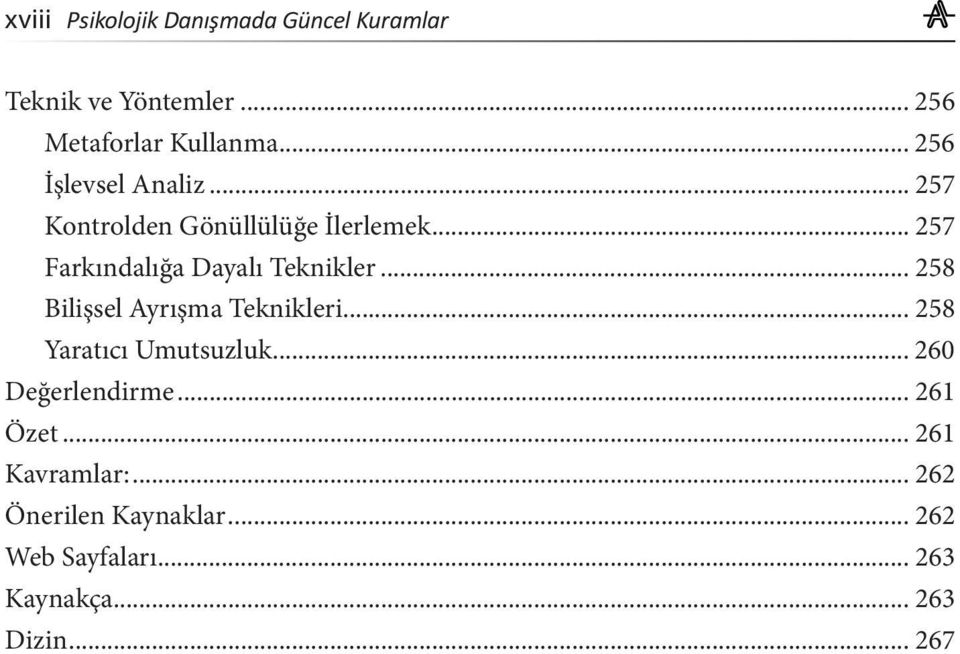 .. 258 Bilişsel Ayrışma Teknikleri... 258 Yaratıcı Umutsuzluk... 260 Değerlendirme.