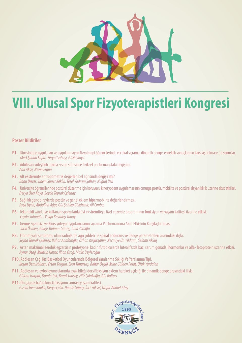 Alt ekstremite antropometrik değerleri bel ağrısında değişir mi? Banu Ünver, Sinem Suner Keklik, Tezel Yıldırım Şahan, Nilgün Bek P4.