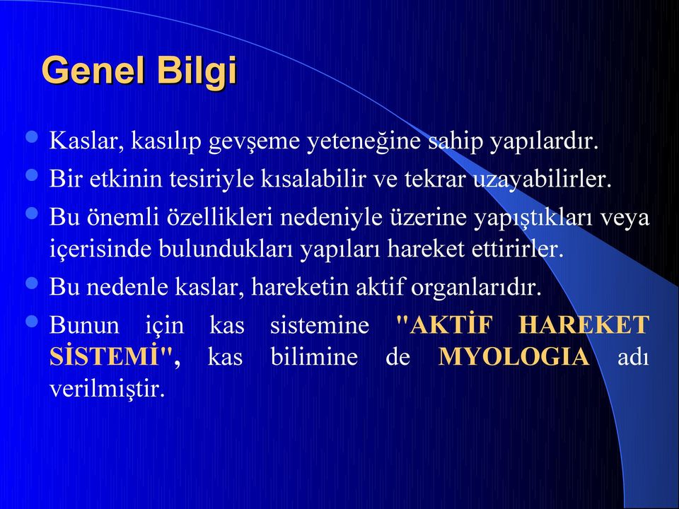 Bu önemli özellikleri nedeniyle üzerine yapıştıkları veya içerisinde bulundukları yapıları